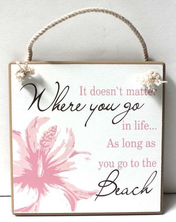 Where You Go Beach Rope Sign