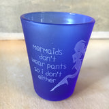 Drink like a Mermaid Shot Glass