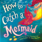 How To Catch A Mermaid Children's Book